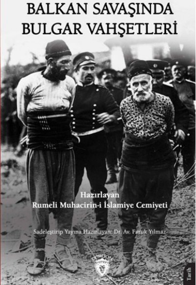 Balkan Savaşında Bulgar Vahşetleri Balkan Savaşında Bulgar Vahşetleri