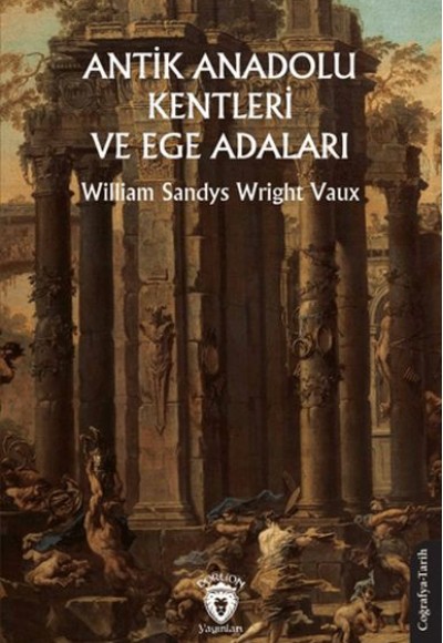 Antik Anadolu Kentleri ve Ege Adaları Antik Anadolu Kentleri ve Ege Adaları