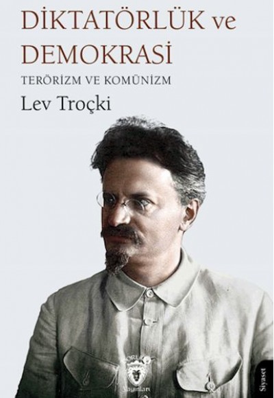 Diktatörlük ve Demokrasi Terörizm ve Komünizm Diktatörlük ve Demokrasi Terörizm ve Komünizm