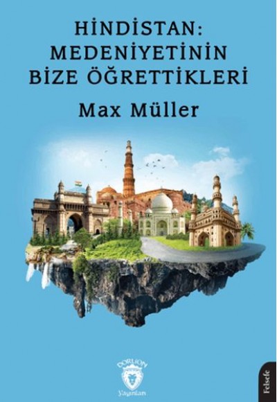 Hindistan: Medeniyetinin Bize Öğrettikleri Hindistan: Medeniyetinin Bize Öğrettikleri