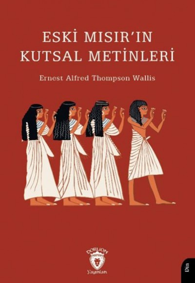 Eski Mısır’ın Kutsal Metinleri Eski Mısır’ın Kutsal Metinleri