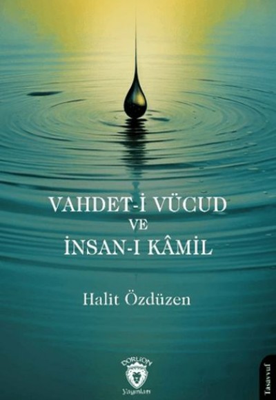 Vahdet-i Vücud ve İnsan-ı Kamil Vahdet-i Vücud ve İnsan-ı Kamil