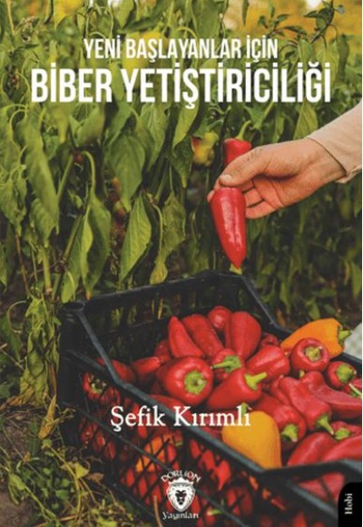 Yeni Başlayanlar İçin Biber Yetiştiriciliği Yeni Başlayanlar İçin Biber Yetiştiriciliği