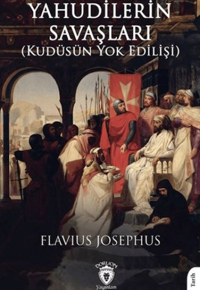 Yahudilerin Savaşları (Kudüsün Yok Edilişi) Yahudilerin Savaşları (Kudüsün Yok Edilişi)