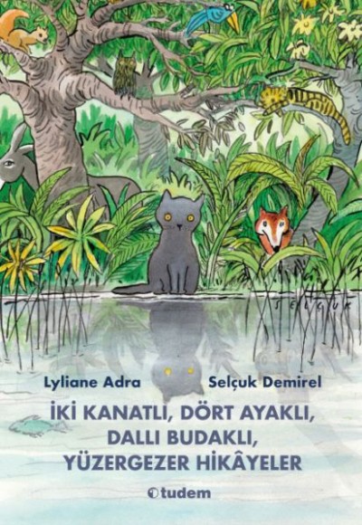 İki Kanatlı, Dört Ayaklı, Dallı Budaklı, Yüzergezer Hikâyeler İki Kanatlı, Dört Ayaklı, Dallı Budaklı, Yüzergezer Hikâyeler