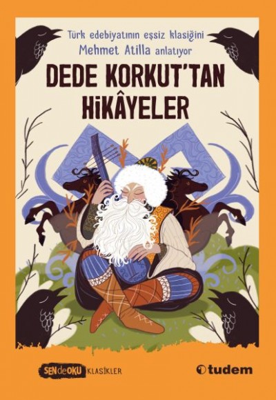 Sen De Oku Klasikler - Dede Korkut’tan Hikâyeler Sen De Oku Klasikler - Dede Korkut’tan Hikâyeler