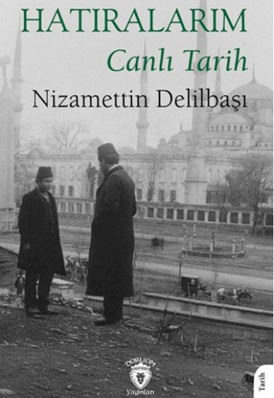Hatıralarım Canlı Tarih Hatıralarım Canlı Tarih
