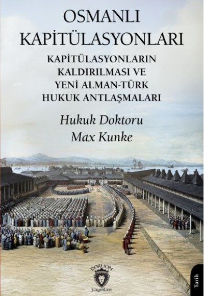 Osmanlı Kapitülasyonları Kapitülasyonların Kaldırılması ve Yeni Alman-Türk Hukuk Antlaşmaları