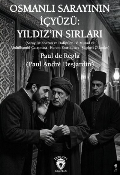 Osmanlı Sarayının İçyüzü: Yıldız’ın Sırları