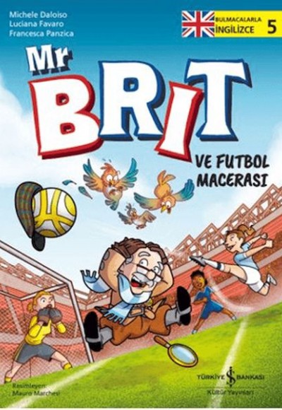 Mr Brit ve Futbol Macerası Mr Brit ve Futbol Macerası