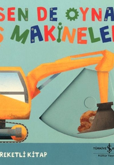 Sen De Oyna - İş Makineleri Sen De Oyna - İş Makineleri