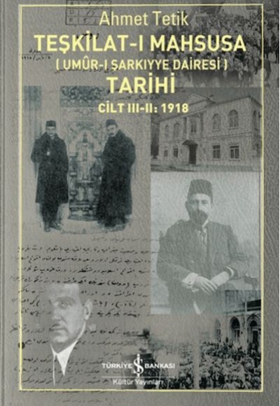Teşkilat-ı Mahsusa'nın (Umûr-ı Şarkıyye Dairesi) Tarihi Teşkilat-ı Mahsusa'nın (Umûr-ı Şarkıyye Dairesi) Tarihi