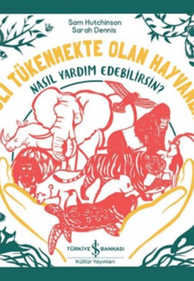 Nesli Tükenmekte Olan Hayvanlar - Nasıl Yardım Edebilirsin? Nesli Tükenmekte Olan Hayvanlar - Nasıl Yardım Edebilirsin?