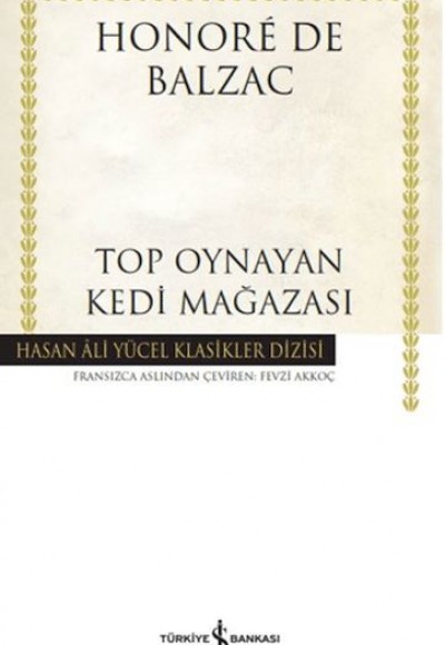 Top Oynayan Kedi Mağazası - Hasan Ali Yücel Klasikleri (Ciltli) Top Oynayan Kedi Mağazası - Hasan Ali Yücel Klasikleri (Ciltli)