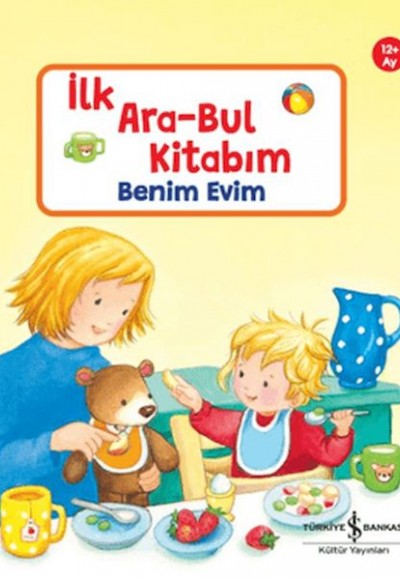 Benim Evim - İlk Ara-Bul Kitabım Benim Evim - İlk Ara-Bul Kitabım