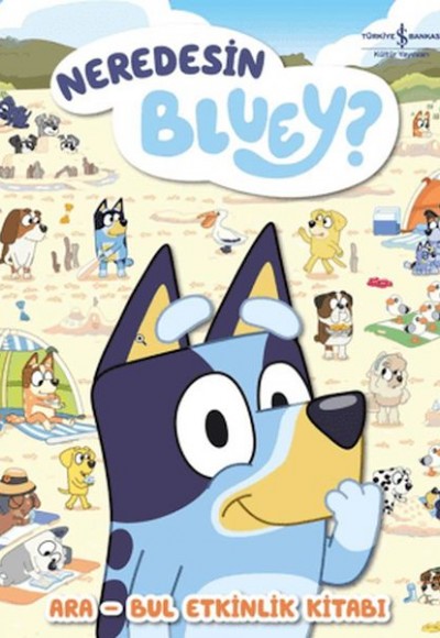 Neredesin Bluey? - Ara Bul Etkinlik Kitabı Neredesin Bluey? - Ara Bul Etkinlik Kitabı
