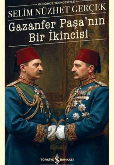 Gazanfer Paşa'nın Bir İkincisi - Türk Edebiyatı Klasikleri Gazanfer Paşa'nın Bir İkincisi - Türk Edebiyatı Klasikleri
