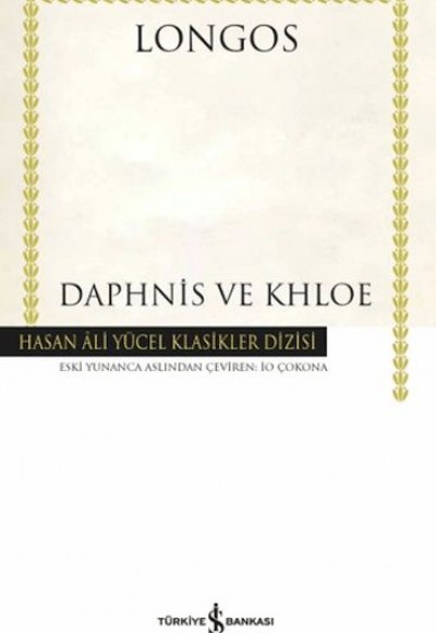 Daphnis ve Khloe - Hasan Ali Yücel Klasikleri (Ciltli) Daphnis ve Khloe - Hasan Ali Yücel Klasikleri (Ciltli)