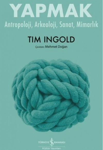 Yapmak - Antropoloji, Arkeoloji, Sanat, Mimarlık Yapmak - Antropoloji, Arkeoloji, Sanat, Mimarlık