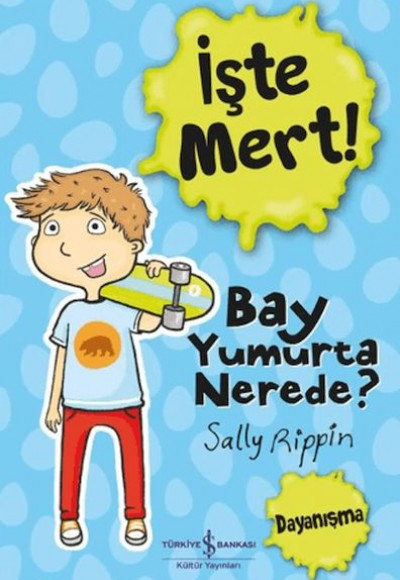 İşte Mert - Bay Yumurta Nerede? İşte Mert - Bay Yumurta Nerede?