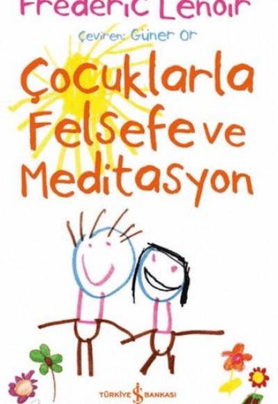 Çocuklarla Felsefe ve Meditasyon Çocuklarla Felsefe ve Meditasyon