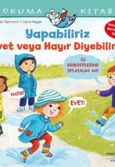 Yapabiliriz Evet veya Hayır Diyebiliriz - İlk Okuma Kitabım Yapabiliriz Evet veya Hayır Diyebiliriz - İlk Okuma Kitabım