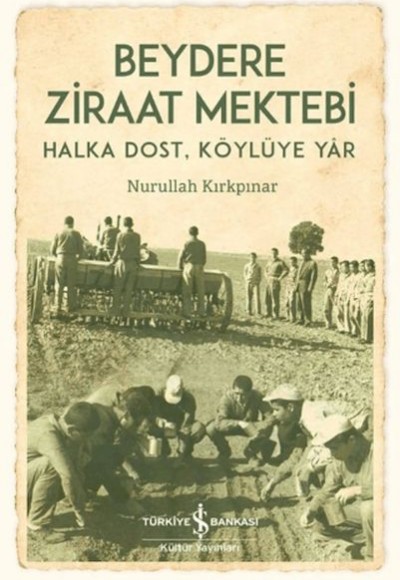 Beydere Ziraat Mektebi - Halka Dost, Köylüye Dair Beydere Ziraat Mektebi - Halka Dost, Köylüye Dair
