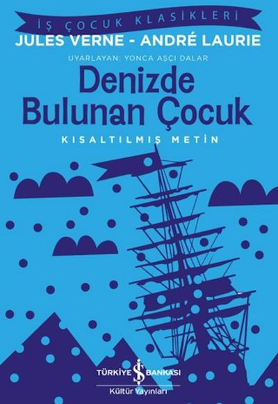Denizde Bulunan Çocuk - İş Çocuk Klasikleri Denizde Bulunan Çocuk - İş Çocuk Klasikleri