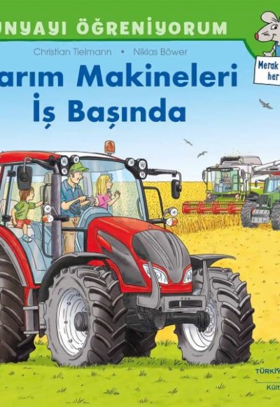 Dünyayı Öğreniyorum - Tarım Makineleri İş Başında Dünyayı Öğreniyorum - Tarım Makineleri İş Başında