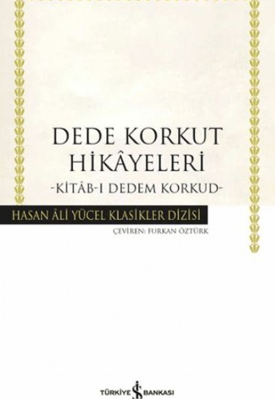 Dede Korkut Hikâyeleri -Kitâb-ı Dedem Korkud- Hasan Ali Yücel Klasikleri