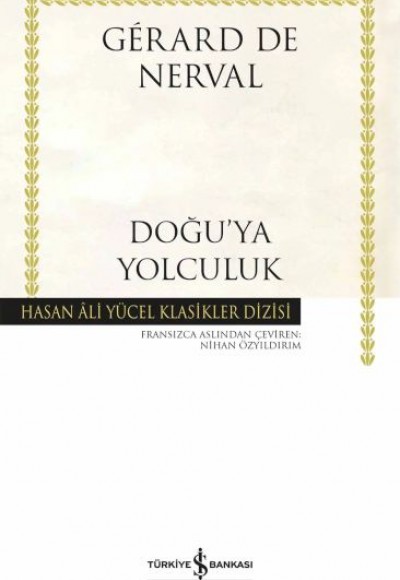 Doğu'ya Yolculuk - Hasan Ali Yücel Klasikleri (Ciltli)