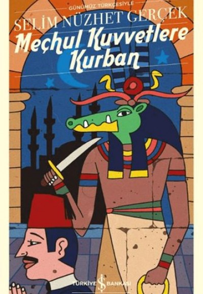 Meçhul Kuvvetlere Kurban - Türk Edebiyatı Klasikleri