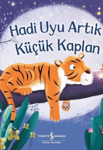 Hadi Uyu Artık Küçük Kaplan Hadi Uyu Artık Küçük Kaplan