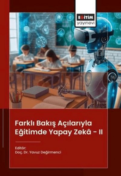 Farklı Bakış Açılarıyla Eğitimde Yapay Zeka - 2 Farklı Bakış Açılarıyla Eğitimde Yapay Zeka - 2