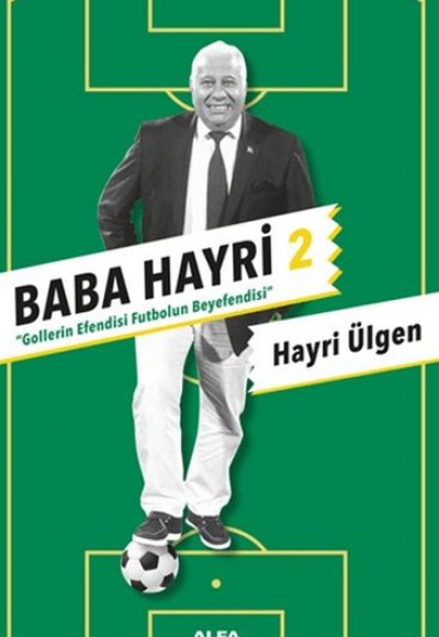 Baba Hayri 2 - Gollerin Efendisi, Futbolun Beyefendisi Baba Hayri 2 - Gollerin Efendisi, Futbolun Beyefendisi