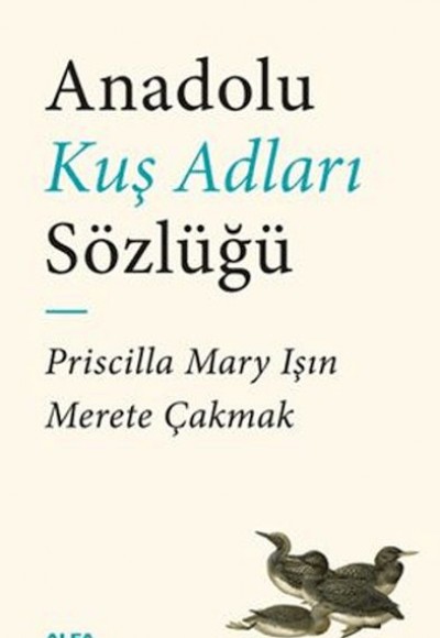 Anadolu Kuş Adları Sözlüğü Anadolu Kuş Adları Sözlüğü