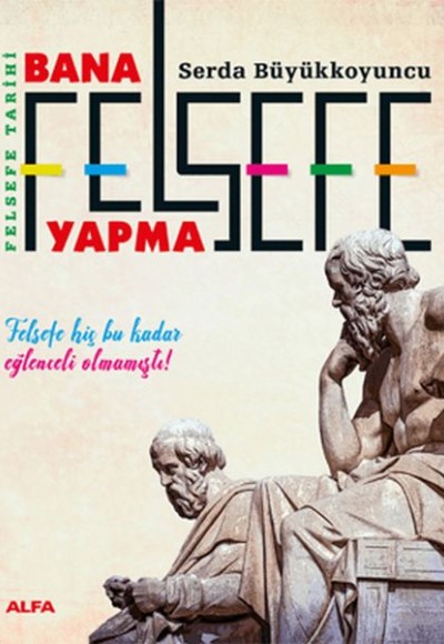 Bana Felsefe Yapma Bana Felsefe Yapma