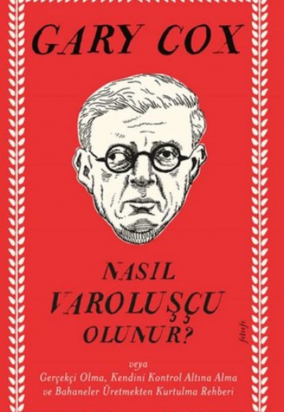 Nasıl Varoluşçu Olunur? Nasıl Varoluşçu Olunur?
