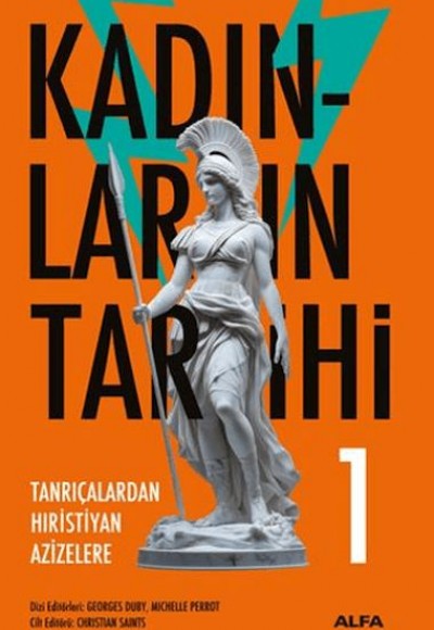 Kadınların Tarihi 1 - Tanrıçalardan Hıristiyan Azizelere (Ciltli)