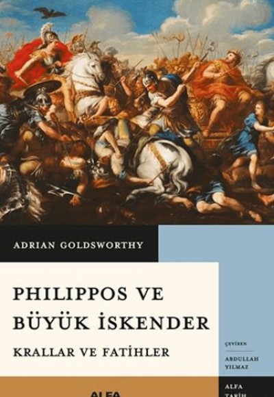 Philippos ve Büyük İskender Krallar ve Fatihler