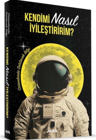 Kendimi Nasıl İyileştiririm? Kendimi Nasıl İyileştiririm?