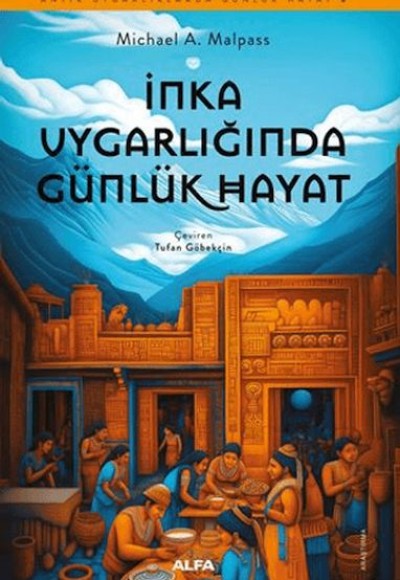 İnka Uygarlığında Günlük Hayat İnka Uygarlığında Günlük Hayat