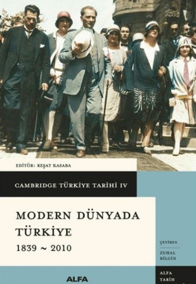 Cambridge Türkiye Tarihi 4 - Modern Dünyada Türkiye 1839 - 2010 Cambridge Türkiye Tarihi 4 - Modern Dünyada Türkiye 1839 - 2010