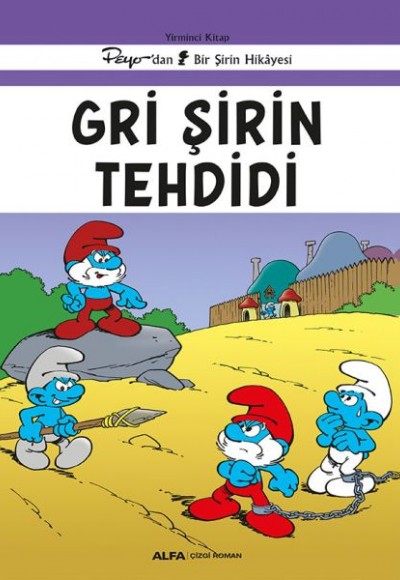 Gri Şirin Tehdidi Yirminci Kitap Peyo’dan Bir Şirin Hikâyesi Gri Şirin Tehdidi Yirminci Kitap Peyo’dan Bir Şirin Hikâyesi