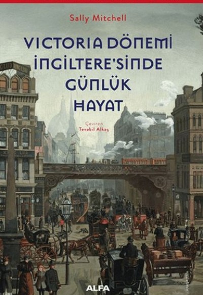 Victoria Dönemi İngiltere'sinde Günlük Hayat Victoria Dönemi İngiltere'sinde Günlük Hayat