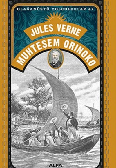 Muhteşem Orinoko - Olağanüstü Yolculuklar 47 Muhteşem Orinoko - Olağanüstü Yolculuklar 47