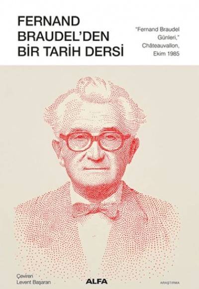 Fernand Braudel'den Bir Tarih Dersi Fernand Braudel'den Bir Tarih Dersi