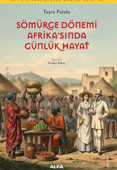 Sömürge Dönemi Afrika'sında Günlük Hayat Sömürge Dönemi Afrika'sında Günlük Hayat