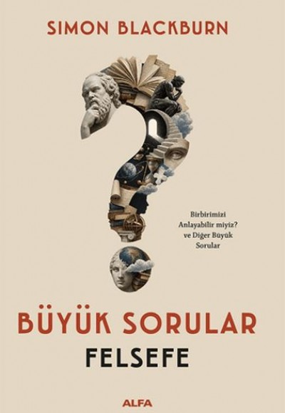 Büyük Sorular: Felsefe Büyük Sorular: Felsefe