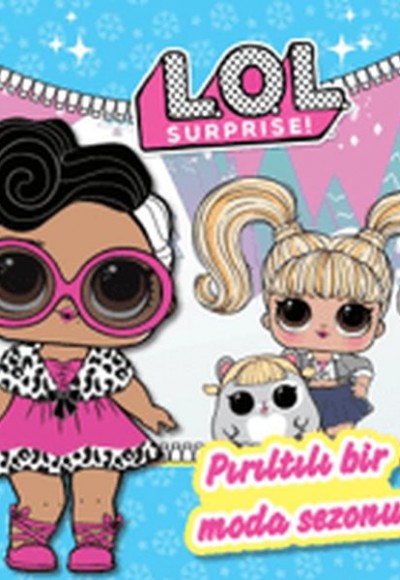 Lol Surprise Pırıltılı Bir Moda Sezonu Lol Surprise Pırıltılı Bir Moda Sezonu